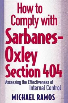 Hardcover How to Comply with Sarbanes-Oxley Section 404: Assessing the Effectiveness of Internal Control Book