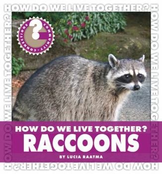 Library Binding How Do We Live Together? Raccoons Book