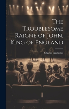 Hardcover The Troublesome Raigne of John, King of England Book