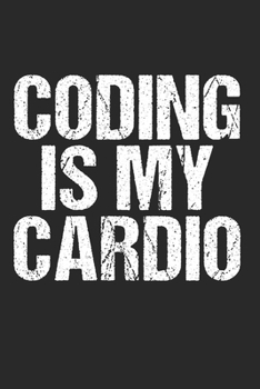 Paperback Coding Is My Cardio Funny Software Engineer Gift: 120 Pages 6 'x 9' -Dot Graph Paper Journal Manuscript - Planner - Scratchbook - Diary Book