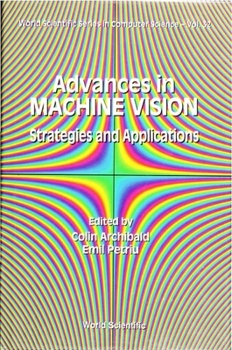 Hardcover Advances in Machine Vision: Strategies and Applications Book
