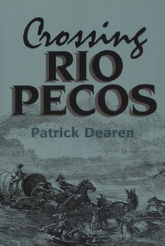 Crossing Rio Pecos (Chisholm Trail Series, No. 16) - Book  of the Chisholm Trail Series