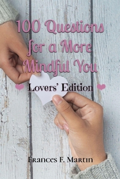 Paperback 100 Questions for a More Mindful You: Lovers' Edition Book