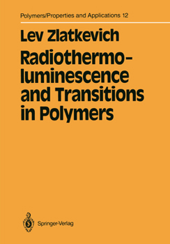 Hardcover Radiothermoluminescence and Transitions in Polymers Book