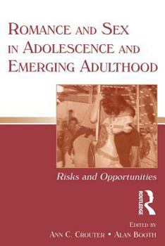 Paperback Romance and Sex in Adolescence and Emerging Adulthood: Risks and Opportunities Book
