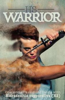 Paperback HS Warrior: One Woman's Ongoing Battle with Hidradenitis Suppurativa Book