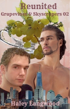 Grapevines & Skyscrapers Book Two Reunited (Grapevines & Skyscrapers Book One Julian)