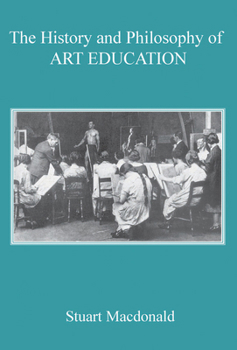 Paperback The History and Philosophy of Art Education Book