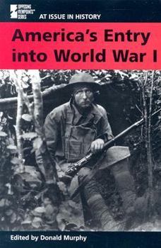 At Issue in History - United States Entry into World War I (hardcover edition) (At Issue in History) - Book  of the At Issue In History