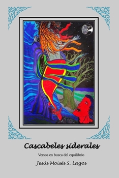 Paperback Cascabeles siderales: Versos en busca del equilibrio [Spanish] Book