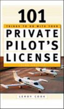 Paperback 101 Things to Do After You Get Your Private Pilot's License Book