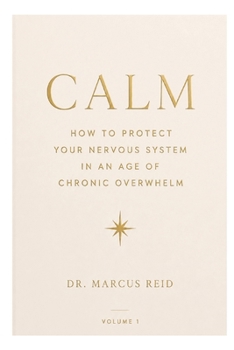 Paperback The Modern Day Survival Guide; Calm: How to protect your nervous system in an age of chronic overwhelm Book