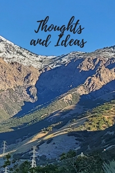 Thoughts and Ideas: 6x9 paperback journal for brain dumping thoughts and ideas. Mountain scene.