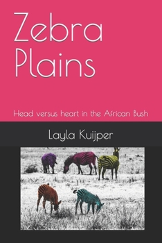 Paperback Zebra Plains: Head versus heart in the African Bush Book