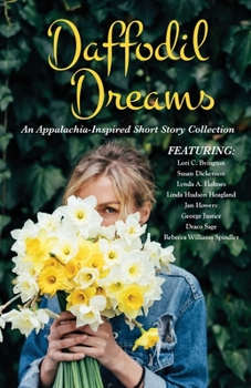 Paperback Daffodil Dreams: An Appalachia-Inspired Short Story Collection Book