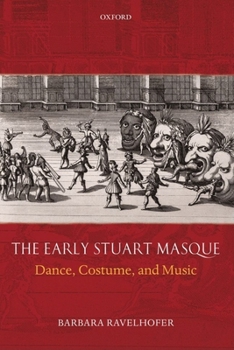 Hardcover The Early Stuart Masque: Dance, Costume, and Music Book