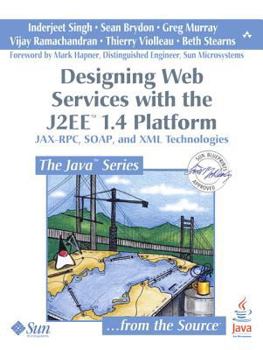 Paperback Designing Web Services with the J2ee 1.4 Platform: Jax-RPC, Soap, and XML Technologies Book