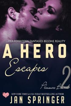 A Hero Escapes - Book #2 of the Heroes at Heart / Pleasure Bound