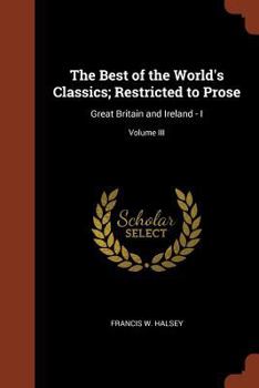 Paperback The Best of the World's Classics; Restricted to Prose: Great Britain and Ireland - I; Volume III Book