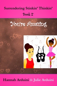 You're Amazing - Book #2 of the Surrendering Stinkin' Thinkin'
