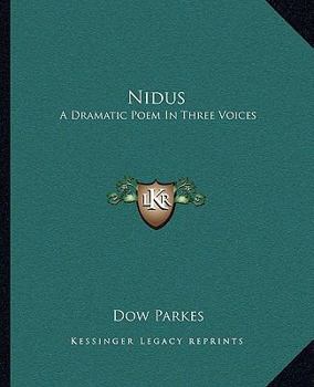 Paperback Nidus: A Dramatic Poem In Three Voices Book