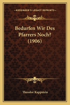 Paperback Bedurfen Wir Des Pfarrers Noch? (1906) [German] Book