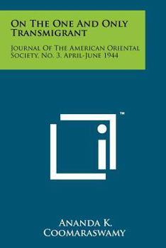 Paperback On The One And Only Transmigrant: Journal Of The American Oriental Society, No. 3, April-June 1944 Book