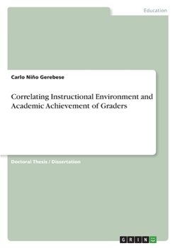 Paperback Correlating Instructional Environment and Academic Achievement of Graders Book