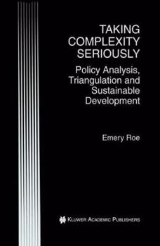Paperback Taking Complexity Seriously: Policy Analysis, Triangulation and Sustainable Development Book