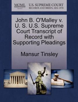 Paperback John B. O'Malley V. U. S. U.S. Supreme Court Transcript of Record with Supporting Pleadings Book
