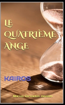 Paperback Le Quatrième Ange: Kairos [French] Book