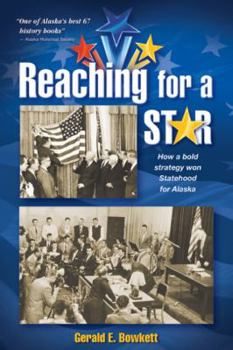 Paperback Reaching for a Star: The Final Campaign for Alaska Statehood Book