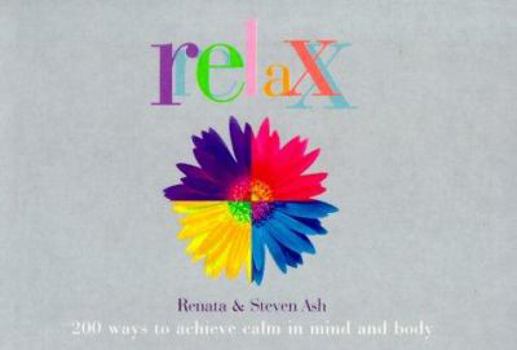 Paperback Relax: 200 Ways to Achieve Calm in Mind and Body Book