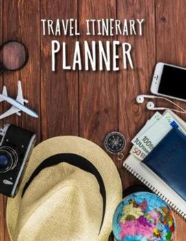 Travel Itinerary Planner: Great Planner For Family Vacation, Cruises, Road Trip, Business Planner, Employee