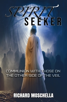 Paperback Spirit Seeker: Communion With Those on the Other Side of the Veil Book
