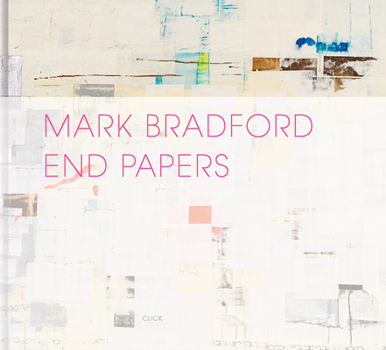 Hardcover Mark Bradford: End Papers Book