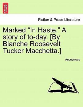 Paperback Marked "In Haste." a Story of To-Day. [By Blanche Roosevelt Tucker Macchetta.] Book