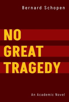 Hardcover No Great Tragedy: An Academic Novel Book