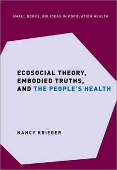 Hardcover Ecosocial Theory, Embodied Truths, and the People's Health Book