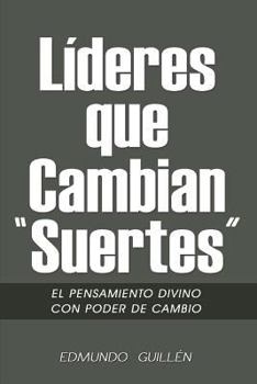 Paperback Lideres que Cambian Suertes: El Pensamiento Divino con Poder de Cambio [Spanish] Book