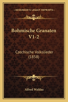 Paperback Bohmische Granaten V1-2: Czechische Volkslieder (1858) [German] Book