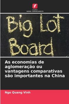 As economias de aglomeração ou vantagens comparativas são importantes na China (Portuguese Edition)