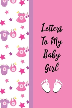 Paperback Letters to My Baby Girl: New Mommy Journal Book