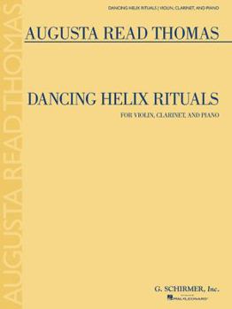 Paperback Dancing Helix Rituals: For Violin, Clarinet and Piano Book