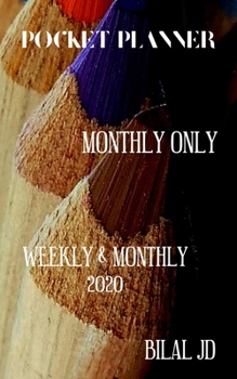 Paperback Pocket Planner Monthly Only: WEEKLY MONTHLY PLANNER 2020: 2020 CALENDAR: JAN 1st - DEC 31 Book