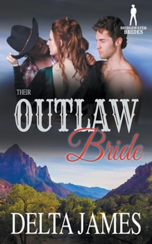 Their Outlaw Bride - Book #3 of the Bridgewater Brides