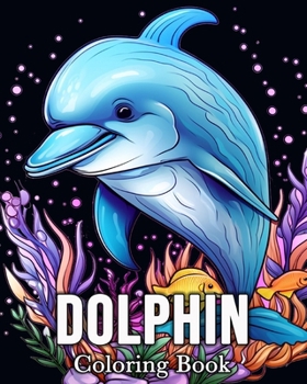 Paperback Dolphin Coloring book: 50 Cute Images for Stress Relief and Relaxation Book