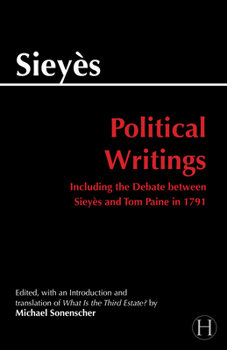 Paperback Sieyès: Political Writings: Including the Debate Between Sieyes and Tom Paine in 1791 (Hackett Classics) Book