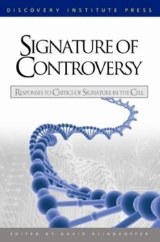 Paperback Signature of Controversy: Responses to Critics of Signature in the Cell Book