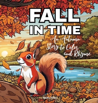 Hardcover Fall In Time: An Autumn Story to Color and Rhyme Book